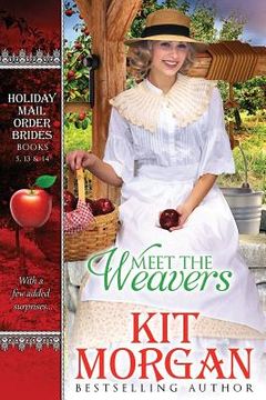 portada Meet the Weavers: A Collection of Weaver Tales from the Holiday Mail-Order Bride Series (en Inglés)