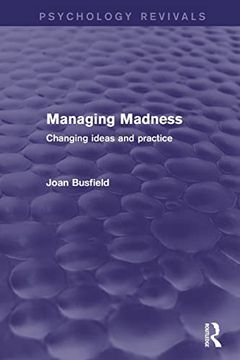 portada Managing Madness: Changing Ideas and Practice