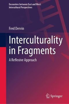 portada Interculturality in Fragments: A Reflexive Approach (Encounters Between East and West)