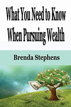 portada What you Need to Know When Pursuing Wealth (en Inglés)