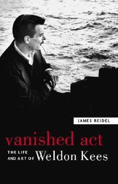 portada vanished act: the life and art of weldon kees (in English)
