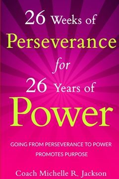 portada 26 Weeks of Perseverance for 26 Years of Power (en Inglés)