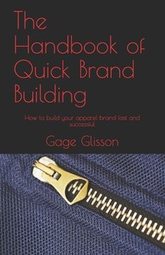 portada The Handbook of Quick Brand Building: How to build your apparel brand fast and successful (en Inglés)