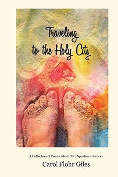 portada Traveling to the Holy City: A Collection of Poems About two Spiritual Journeys (in English)