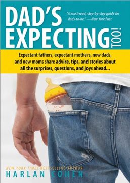 portada dad's expecting too, 2e: expectant fathers, expectant mothers, new dads and new moms share advice, tips and stories about all the surprises, qu