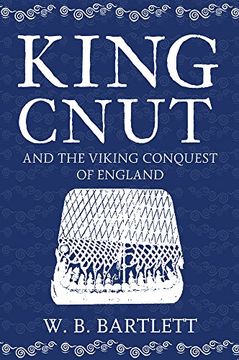 King Cnut and the Viking Conquest of England 1016 (en Inglés)