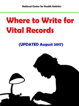 portada Where to Write for Vital Records (Updated August 2017)