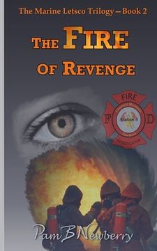 portada The Fire of Revenge: The Marine Letsco Trilogy - Book 2 (in English)