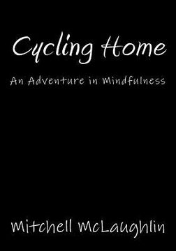 portada Cycling Home: An Adventure in Mindfulness (en Inglés)