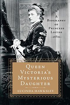 portada Queen Victoria's Mysterious Daughter: A Biography of Princess Louise
