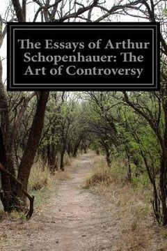 portada The Essays of Arthur Schopenhauer: The Art of Controversy