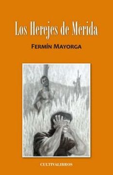 portada Los Herejes De Mérida (2a Edición) (spanish Edition)
