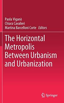 portada The Horizontal Metropolis Between Urbanism and Urbanization 