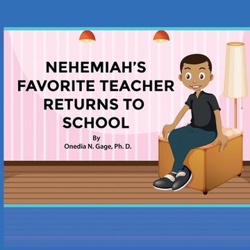 portada Nehemiah's Favorite Teacher Returns to School