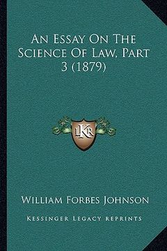 portada an essay on the science of law, part 3 (1879) (en Inglés)