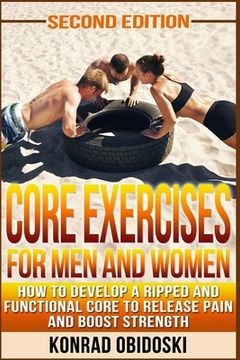 portada Core Exercises for Men and Women: How to develop a ripped and functional core to release pain and boost strength (en Inglés)