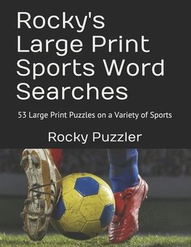 portada Rocky's Large Print Sports Word Searches: 53 Large Print Puzzles on a Variety of Sports (en Inglés)