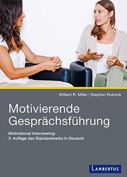 portada Motivierende Gesprächsführung: Übersetzung des Völlig neu Überarbeiteten Standardwerks Motivational Interviewing, 3. Auflage (in German)