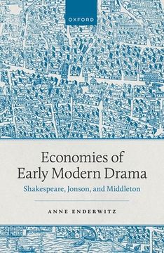 portada Economies of Early Modern Drama: Shakespeare, Jonson, and Middleton (en Inglés)