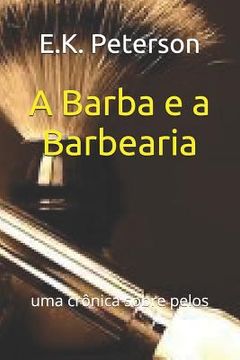 portada A Barba E a Barbearia: Uma Cr (en Portugués)