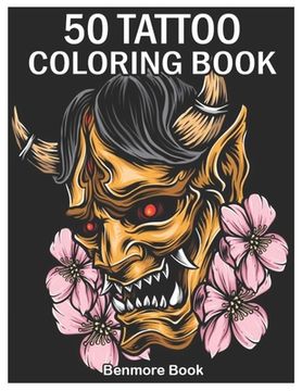portada 50 Tattoo Coloring Book: An Adult Coloring Book with Awesome and Relaxing Tattoo Designs for Men and Women Coloring Pages (in English)