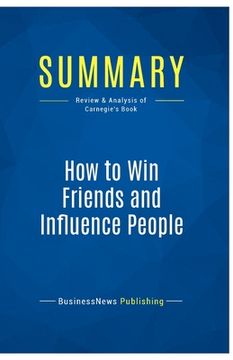 portada Summary: How to Win Friends and Influence People: Review and Analysis of Carnegie's Book 