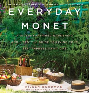 portada Everyday Monet: A Giverny-Inspired Gardening and Lifestyle Guide to Living Your Best Impressionist Life 