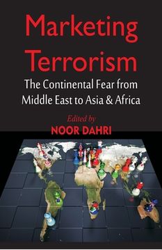portada Marketing Terrorism: The Continental Fear from Middle East to Asia & Africa (en Inglés)