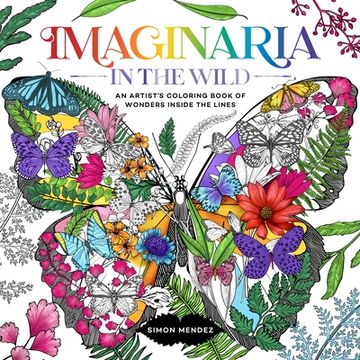portada Imaginaria: In the Wild: An Artist's Coloring Book of Wonders Inside the Lines (in English)