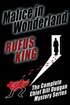 portada Malice in Wonderland: The Complete Adventures of Chief Bill Duggan