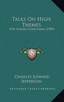 portada talks on high themes: for young christians (1909) (en Inglés)