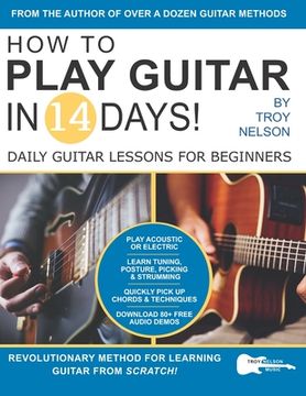 portada How to Play Guitar in 14 Days: Daily Guitar Lessons for Beginners (Play Music in 14 Days) (in English)