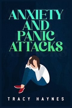 portada Anxiety and Panic Attacks: Twelve-Step Guide to Coping with Stress, Panic, and Anxiety Attacks. Eliminate Worries and Negative Thoughts to Improv 