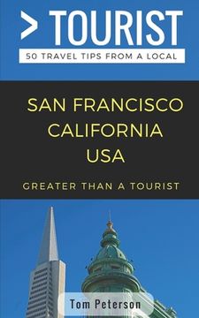 portada Greater Than a Tourist- San Francisco California USA: 50 Travel Tips from a Local (en Inglés)