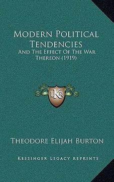 portada modern political tendencies: and the effect of the war thereon (1919) (en Inglés)