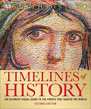 portada Timelines of History: The Ultimate Visual Guide to the Events That Shaped the World, 2nd Edition 