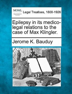 portada epilepsy in its medico-legal relations to the case of max klingler. (en Inglés)