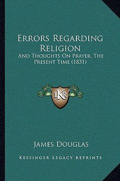portada errors regarding religion: and thoughts on prayer, the present time (1831) (en Inglés)