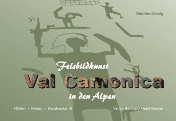 portada Val Camonica: Felsbildkunst in den Alpen (en Alemán)