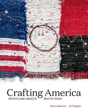 portada Crafting America: Artists and Objects, 1940S to Today 