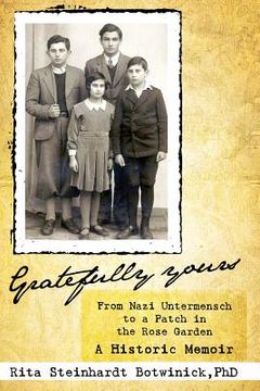 portada Gratefully Yours, From Nazi Untermensch to a Patch in the Rose Garden (in English)