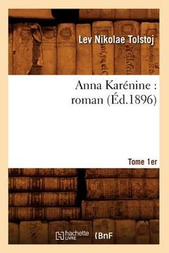 portada Anna Karénine: Roman. Tome 1er (Éd.1896) (in French)