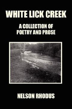 portada white lick creek: a collection of poetry and prose (en Inglés)