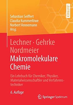 portada Lechner, Gehrke, Nordmeier - Makromolekulare Chemie: Ein Lehrbuch für Chemiker, Physiker, Materialwissenschaftler und Verfahrenstechniker (en Alemán)