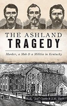 portada Ashland Tragedy: Murder, a mob and a Militia in Kentucky (True Crime) (in English)
