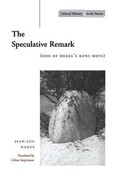 portada The Speculative Remark: (One of Hegel’S Bons Mots) (Cultural Memory in the Present) (en Inglés)