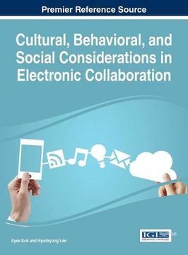 portada Cultural, Behavioral, and Social Considerations in Electronic Collaboration (Advances in Human and Social Aspects of Technology)