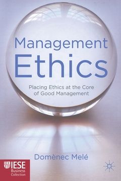 portada Management Ethics: Placing Ethics at the Core of Good Management (en Inglés)