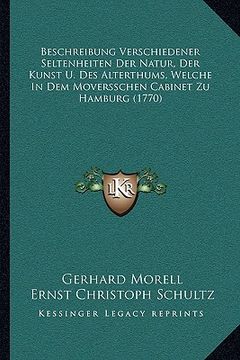 portada Beschreibung Verschiedener Seltenheiten Der Natur, Der Kunst U. Des Alterthums, Welche In Dem Moversschen Cabinet Zu Hamburg (1770) (in German)