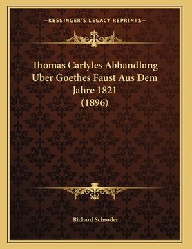 portada Thomas Carlyles Abhandlung Uber Goethes Faust Aus Dem Jahre 1821 (1896) (en Alemán)